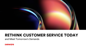 Rethink Customer Service Today